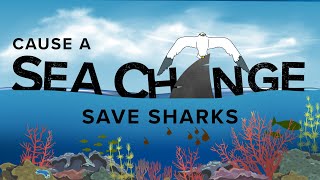 Cause a Sea Change: Save Sharks