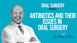 Antibiotics and their issues in oral surgery with Dr Wendy Thompson