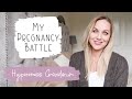 Hyperemesis Gravidarum | My Pregnancy Story