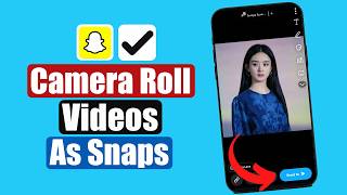 How to Send Camera Roll Videos as Snaps on Snapchat (2026) |  Upload Gallery Videos to Snapchat screenshot 5