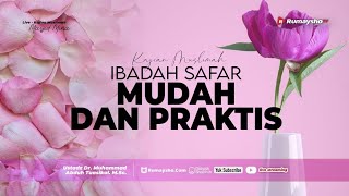 Ibadah Safar : Mudah & Praktis - Ustadz Dr. Muhammad Abduh Tuasikal, M.Sc.