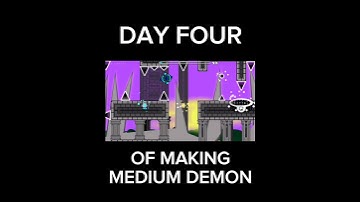 DAY FOUR OF MAKING A MEDIUM DEMON #shorts #gd #geometrydash #progress
