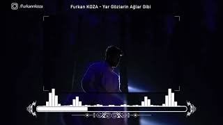 Furkan KOZA - Yar Gözlerin Ağlar Gibi (Cover) Resimi