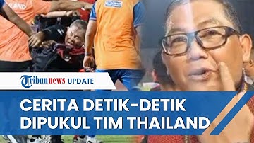 (FULL) Pengakuan Kombes Sumardji Detik-detik Dipukul Tim Ofisial Thailand, Tunjuk Bibir Berdarah