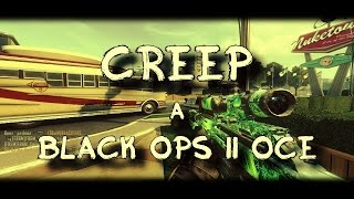 CREEP a BLACK OPS II OCE [4K] BY VETREZZ