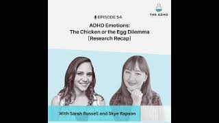 ADHD Emotions: The Chicken or the Egg Dilemma [Research Recap]