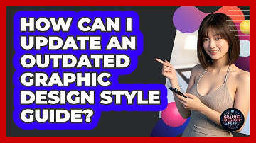 How Can I Update An Outdated Graphic Design Style Guide? - Graphic Design Nerd