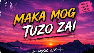 MAKA MOG TUZO ZAI  #song #songlyrics 