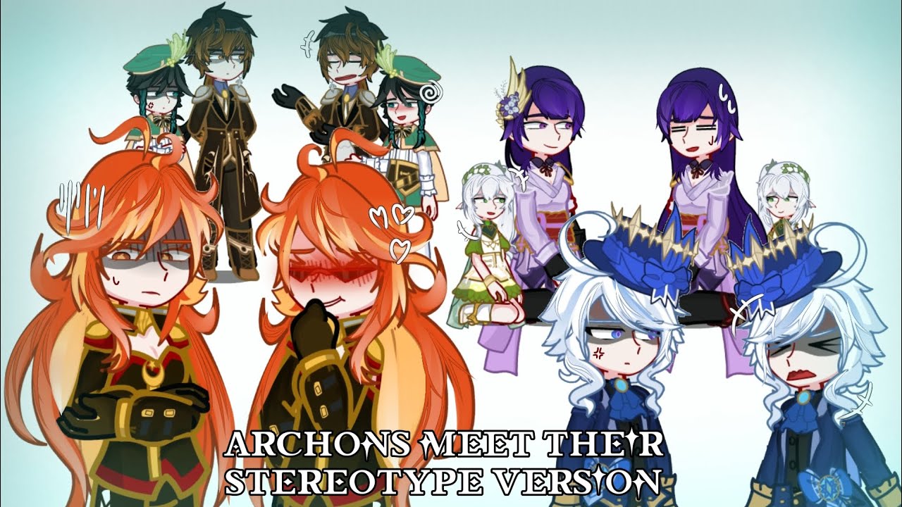 ✨🫶[] Archons meet their Stereotype version [] My AU [] Genshin Impact [] GL2 []