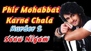 Phir Mohabbat Karne Chala | Sonu Nigam | AI Version | Murder 2 | Dil Sambhal Ja Zara|