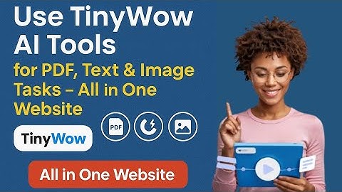 Use TinyWow AI Tools for PDF, Text & Image Tasks – All in One Website