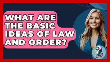 What Are The Basic Ideas Of Law And Order? - Philosophy Beyond