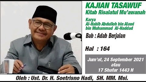 Ust. Dr. H. Soetrisno Hadi, SH. MM. Msi. Kajian Tasawuf : Bab Adab Berjalan
