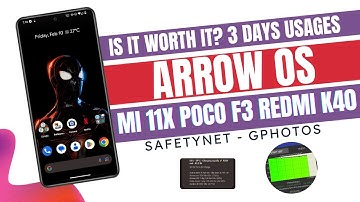 3 Days with ArrowOS By MiPa : An Honest Review for Mi 11x, Poco F3, and Redmi K40
