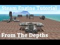 From The Depths Steam Engine Tutorial