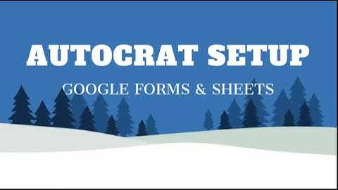 Autocrat (Google Forms & Google Sheets)