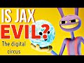 Is JAX The Villain Of The Digital Circus?