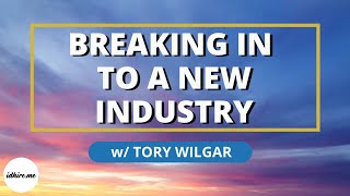 Breaking In To A New Industry w/ Tory Wilgar (Toastmaster, AMA)