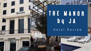 Review of The Manor by JA Hotel | Dubai UAE