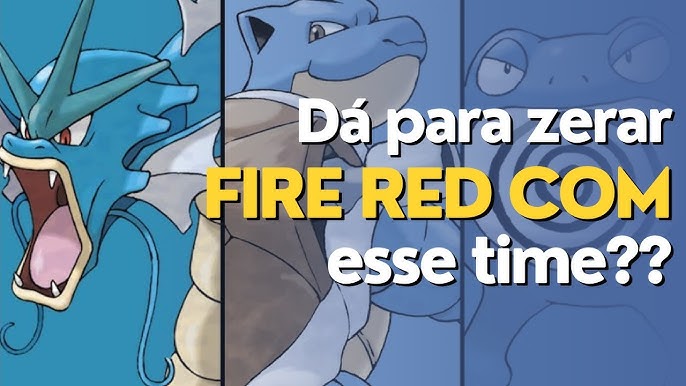 Melhor time para zerar Pokemon FireRed APENAS com tipo fogo 