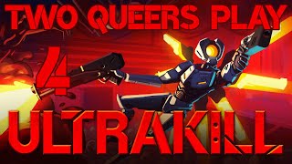Two Queers Play ULTRAKILL, Part 4: A Farewell to Arms
