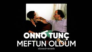onno tunç - meftun oldum (slowed+reverb)