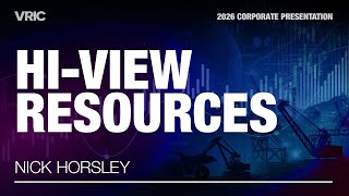 Hi-View Resources Corporate Presentation | VRIC 2026
Hi-View Resources Corporate Presentation | VRIC 2026 Hi-View Resources Corporate Presentation | VRIC 2026
