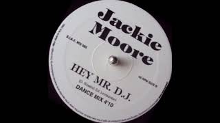 JACKIE MOORE -HEY MR.D.J.(Classic Dance Mix \