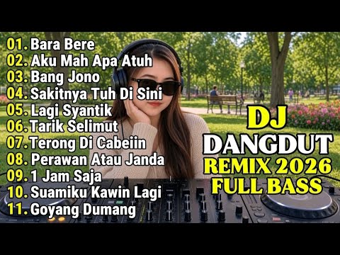 DJ DANGDUT REMIX VIRAL🔥TERBARU 2026 BASS SUPER EMUK ENAK DI DENGAR