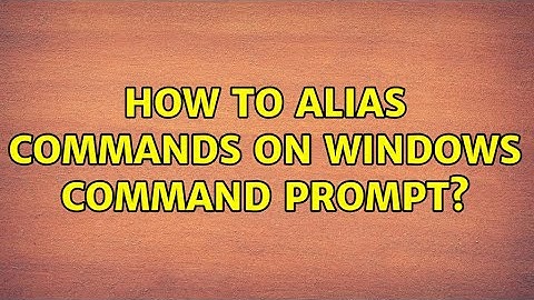 How to alias commands on Windows command prompt?