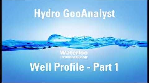 Hydro GeoAnalyst Well Profile -  Part 1: The Basics
