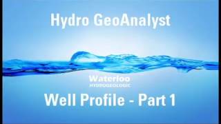 Hydro GeoAnalyst Well Profile -  Part 1: The Basics