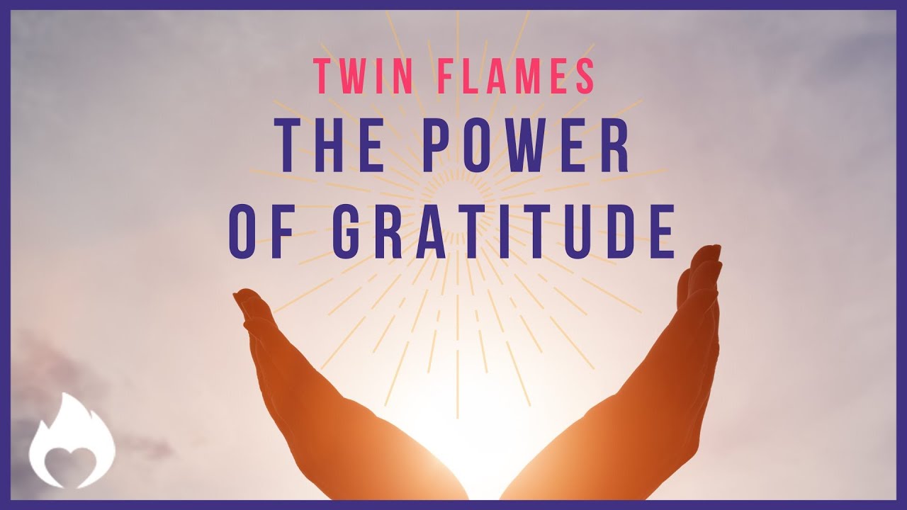 The Power Of Gratitude: Celebrate Yourself On Your Twin Flame Journey ...