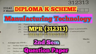 Diploma K Scheme MPR (312313)| Manufacturing Technology Question Paper| MSBTE K Scheme|2nd sem#msbte
