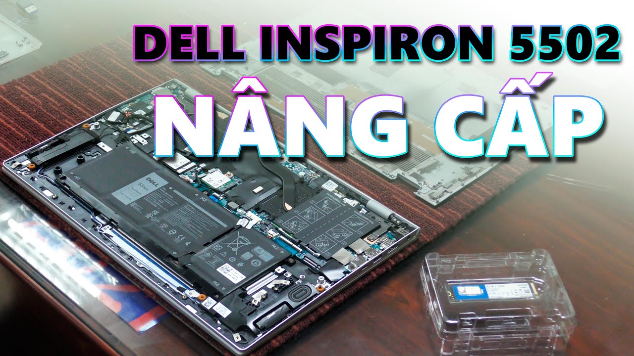 Dell Inspiron 5502 - Hướng Dẫn, Khả Năng Nâng Cấp RAM, SSD - Dell Inspiron 5502 Disassembly