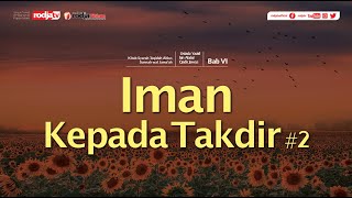 Syarah Aqidah: Iman Kepada Takdir - Ustadz Yazid bin Abdul Qadir Jawas
