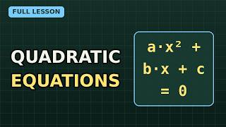 Quadratic Equations: The Complete Guide