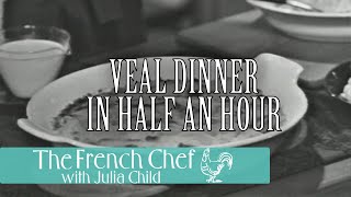 Veal Dinner In Half An Hour | The French Chef Season 3 | Julia Child