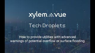 Xylem Vue Technology Droplets: Early Warning System in action