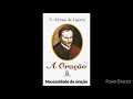 01 Áudio Livro: A Oração - Necessidade da oração - Santo Afonso Maria de Ligório