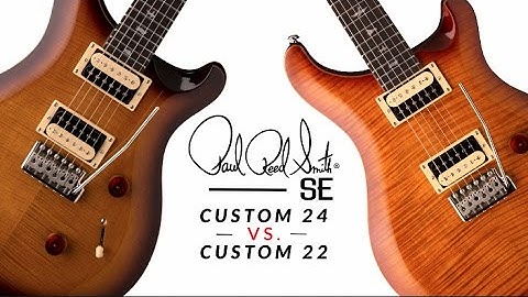 SE Custom 24 vs. SE Custom 22