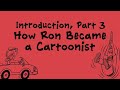 How Ron Became a Cartoonist