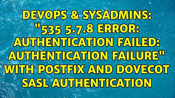"535 5.7.8 Error: authentication failed: authentication failure" with postfix and dovecot sasl...