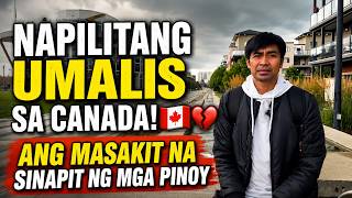 NAPILITANG UMALIS SA CANADA! ANG MASAKIT NA SINAPIT NG MGA PINOY