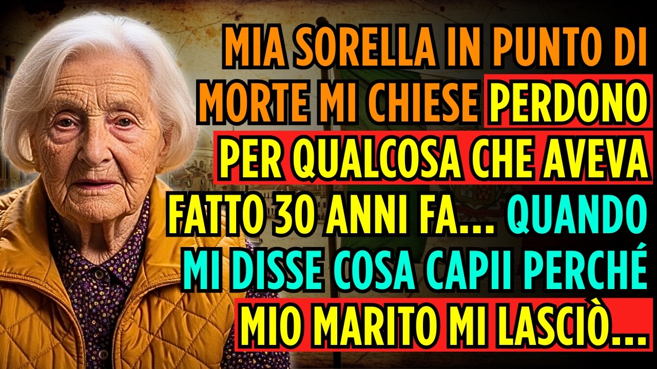 MIA SORELLA MORENTE CHIESE PERDONO PER 30 ANNI FA, QUANDO DISSE TUTTO CAPII PERCHÉ MARITO MI LASCIÒ