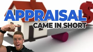 What to do if your appraisal comes in short | 2021 appraisals