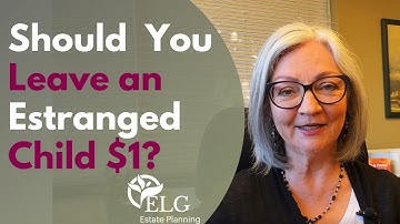 Should You Leave an Estranged Child $1?