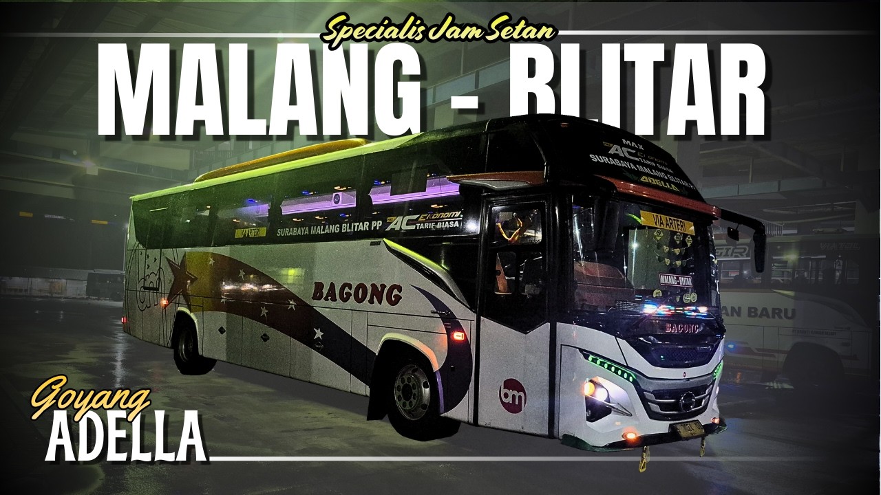 merasakan goyang ADELLA di Jam Setan 🔥‼️ Malang - Blitar naik bus bagong paling akhir