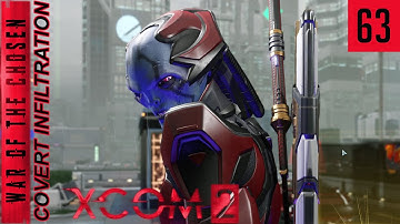 XCOM 2 WotC - Covert Infiltration - Ep 63 - Master of the Blade