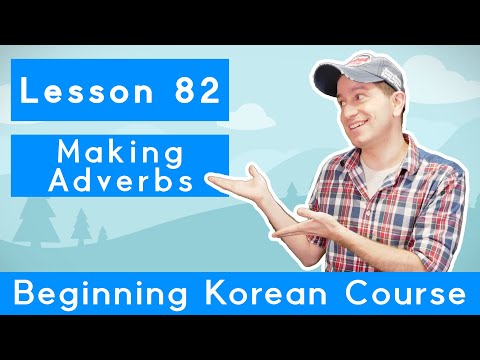 Billy Go’s Beginner Korean Course | #82: Making Adverbs